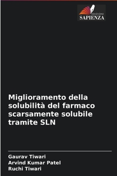Paperback Miglioramento della solubilità del farmaco scarsamente solubile tramite SLN [Italian] Book