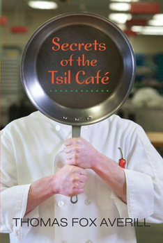 Paperback Secrets of the Tsil Café: A Novel with Recipes Book