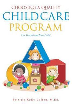 Paperback Choosing a Quality Child Care Program for Yourself and Your Child Book
