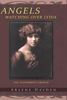 Paperback Angels Watching Over Lydia: The Alzheimer's Crunch Book