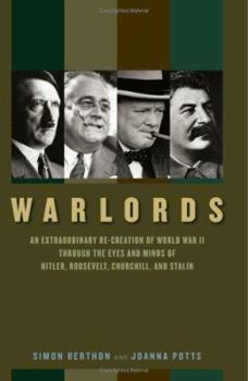 Hardcover Warlords: An Extraordinary Re-Creation of World War II Through the Eyes and Minds of Hitler, Roosevelt, Churchill, and Stalin Book