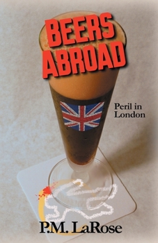 Paperback Beers Abroad: Peril in London (Beers Detective Agency) Book