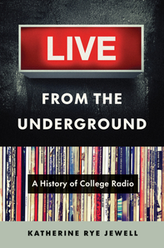 Paperback Live from the Underground: A History of College Radio Book
