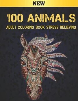 Paperback 100 Animals Adult Coloring Book Stress Relieving: Coloring Book 100 Animal Designs Adult Coloring Book with Lions, dragons, butterfly, Elephants, Owls Book