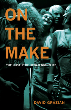 Paperback On the Make: The Hustle of Urban Nightlife Book