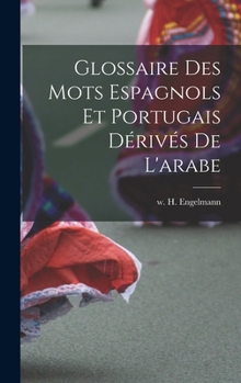 Glossaire des mots Espagnols et Portugais Dérivés de l'arabe