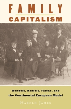 Hardcover Family Capitalism: Wendels, Haniels, Falcks, and the Continental European Model Book