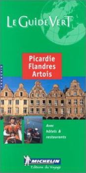 Flandres-Artois-Picardie Green Guide - Book  of the Michelin Le Guide Vert