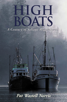 Hardcover High Boats: A Century of Salmon Remembered Book