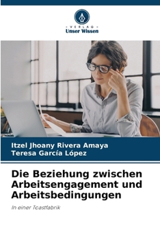 Paperback Die Beziehung zwischen Arbeitsengagement und Arbeitsbedingungen [German] Book