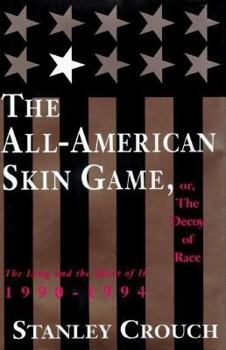 Hardcover The All-American Skin Game, or Decoy of Race: The Long and the Short of It, 1990-1994 Book