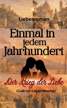 Paperback Einmal in jedem Jahrhundert: Der Krieg der Liebe [German] Book