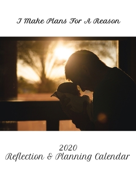 Paperback I Make Plans For A Reason 2020 Reflection & Planning Calendar: Everything you need for the year to organize and reflect on your life Book
