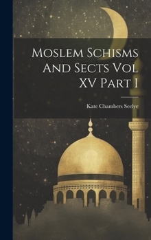 Hardcover Moslem Schisms And Sects Vol XV Part I Book