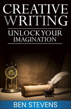 Paperback Creative Writing: Unlock Your Imagination Book