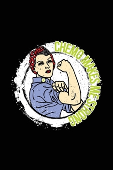 Chemo Makes Me Strong: Lymphoma Cancer Journal Notebook (6x9), Lymphoma Cancer Books, Lymphoma Cancer Gifts, Lymphoma Cancer Planner