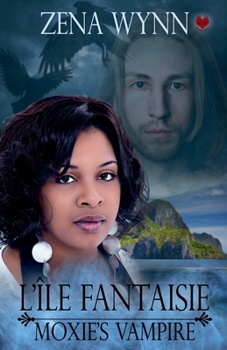 Paperback L'Île Fantaisie: Moxie's Vampire [French] Book