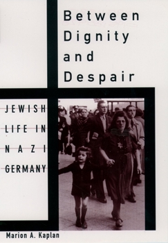 Paperback Between Dignity and Despair: Jewish Life in Nazi Germany Book