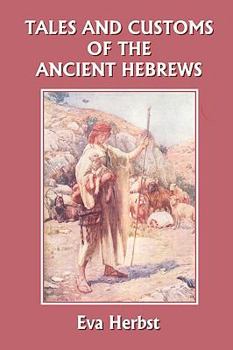 Paperback Tales and Customs of the Ancient Hebrews (Yesterday's Classics) Book