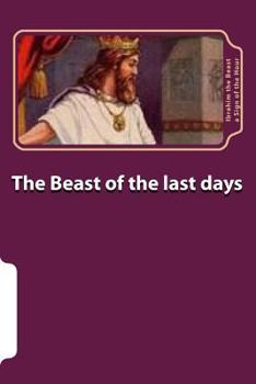 Paperback The Beast Of The Last Days Book