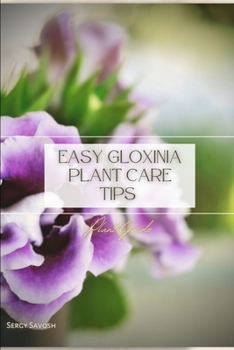 Paperback Easy Gloxinia Plant Care Tips: Plant Guide Book