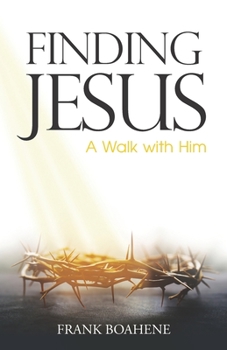 Paperback Finding Jesus: A Walk with Him Book