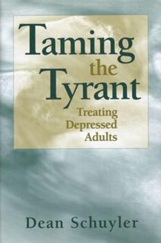 Hardcover Taming the Tyrant: Treating Depressed Adults Book
