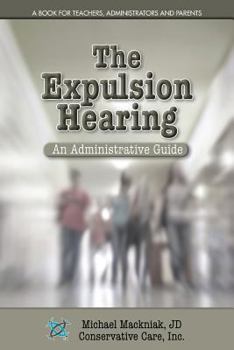 Paperback The Expulsion Hearing: An Administrative Guide Book