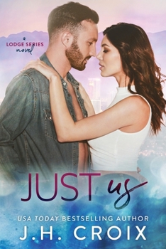 Just Us (Last Frontier Lodge Novels) - Book #9 of the Last Frontier Lodge