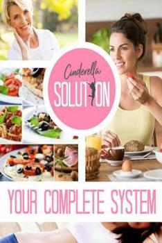 Paperback Cinderella Solution Your Complete System: Cinderella Solution Quick Start Guide, The Cinderella Accelerator and The Movement Sequencing Guide Included Book
