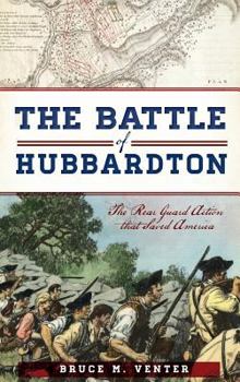 Hardcover The Battle of Hubbardton: The Rear Guard Action That Saved America Book