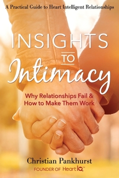 Paperback Insights to Intimacy: Why Relationships Fail & How to Make Them Work Book