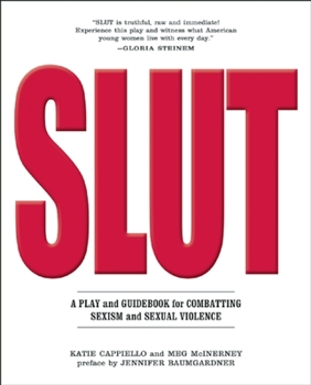 Paperback Slut: A Play and Guidebook for Combating Sexism and Sexual Violence Book