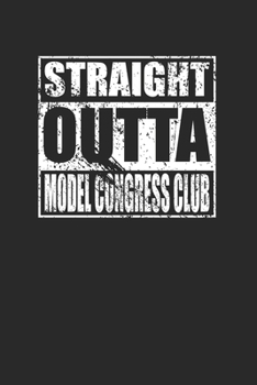 Paperback Straight Outta Model Congress Club 120 Page Notebook Lined Journal Book