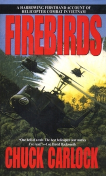 Mass Market Paperback Firebirds: A Harrowing Firsthand Account of Helicopter Combat in Vietnam Book