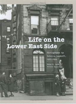 Paperback Life on the Lower East Side: Photographs by Rebecca Lepkoff, 1937-1950 (170 Duotone Photographs Portray the Vibrant Multiethnic History of New York Book