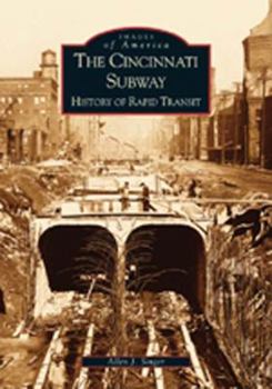 Paperback The Cincinnati Subway: History of Rapid Transit Book