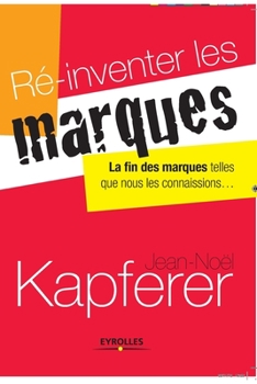 Paperback Ré-inventer les marques: La fin des marques telles que nous les connaissons [French] Book