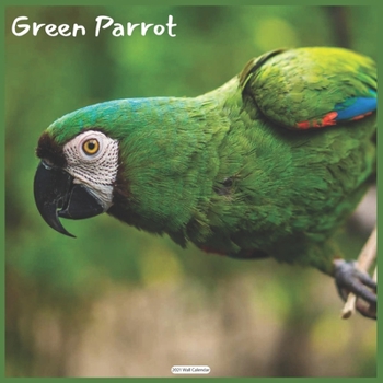 Green Parrot 2021 Wall Calendar: Official Parrot Wall Calendar 2021