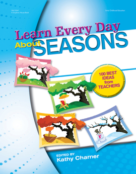 Paperback Learn Every Day about Seasons: 100 Best Ideas from Teachers Book