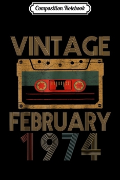 Composition Notebook: Vintage Retro 45th Birthday Mixtape February 1974  Journal/Notebook Blank Lined Ruled 6x9 100 Pages