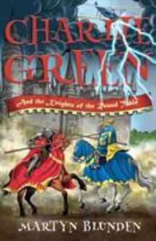 Paperback Charlie Green and the Knights of the Round Table Book