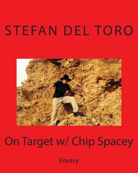 Paperback On Target w/ Chip Spacey: Poetry (dedicated to being dedicated and staying on top) Book