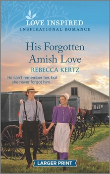 Mass Market Paperback His Forgotten Amish Love: An Uplifting Inspirational Romance [Large Print] Book