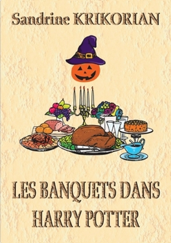 Paperback Les banquets dans Harry Potter [French] Book