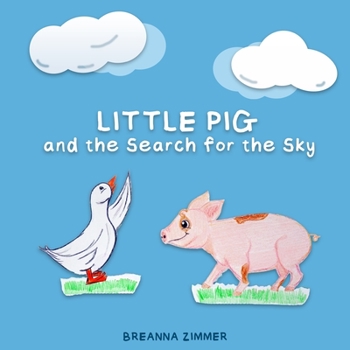 Paperback Little Pig and the Search for the Sky Book