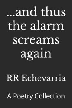 Paperback ...and thus the alarm screams again: A Poetry Collection Book