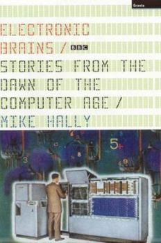 Hardcover Electronic Brains : Stories from the Dawn of the Computer Age Book