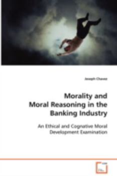 Paperback Morality and Moral Reasoning in the Banking Industry Book