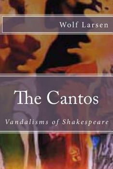 Paperback The Cantos: Vandalisms of Shakespeare Book